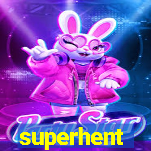 superhent