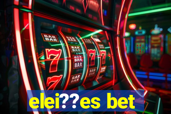 elei??es bet