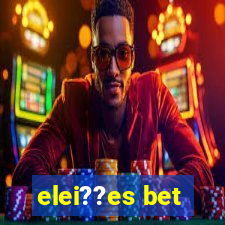 elei??es bet