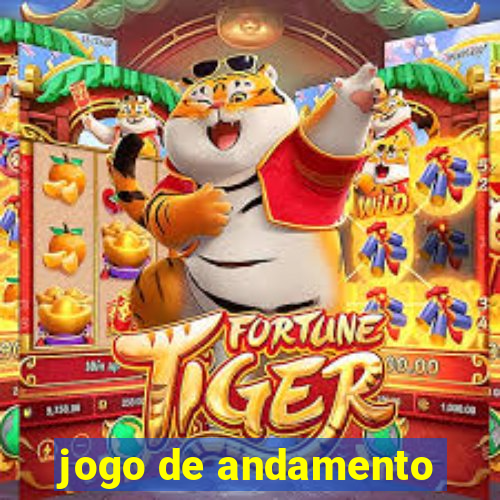 jogo de andamento