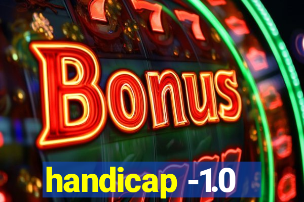 handicap -1.0