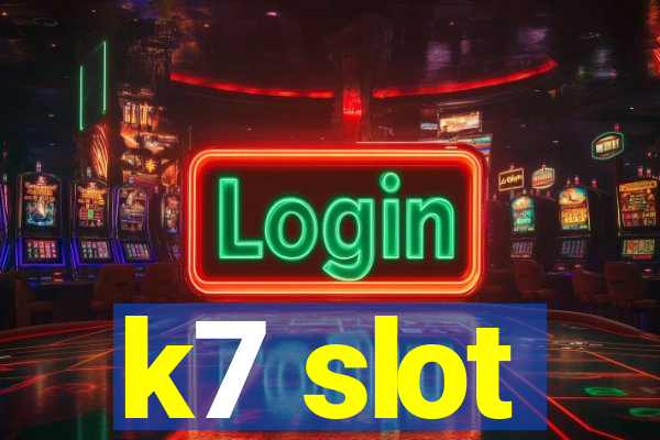 k7 slot