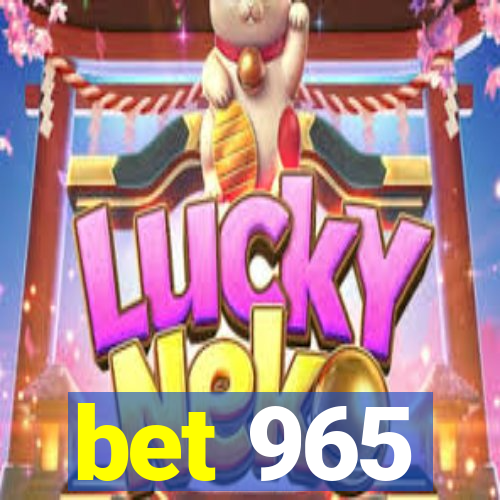 bet 965