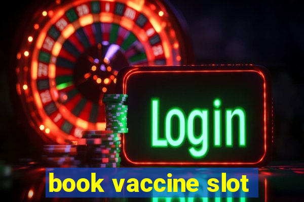 book vaccine slot