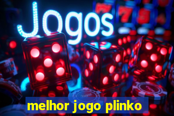 melhor jogo plinko