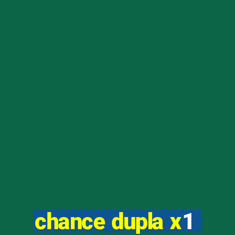 chance dupla x1