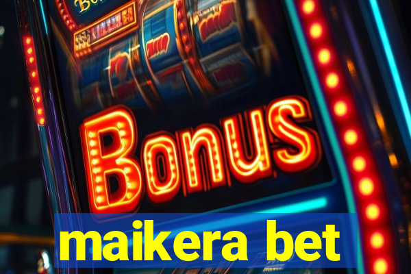 maikera bet