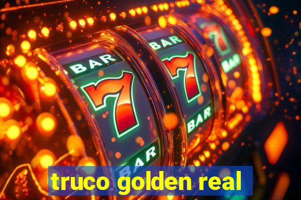 truco golden real