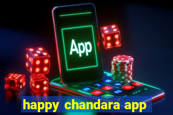 happy chandara app