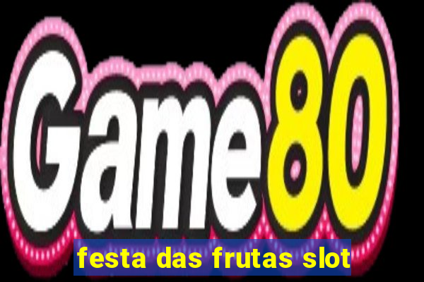 festa das frutas slot