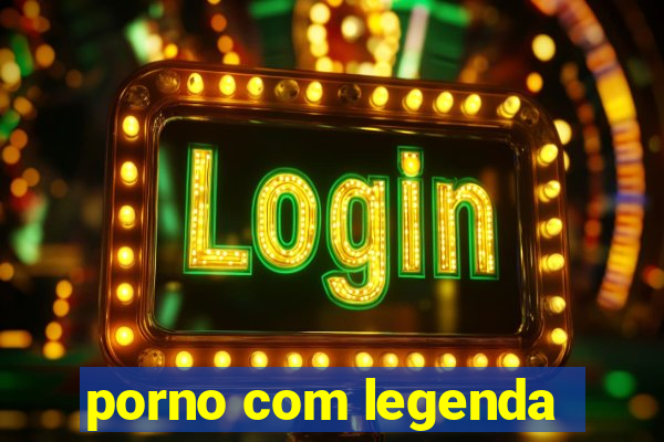 porno com legenda