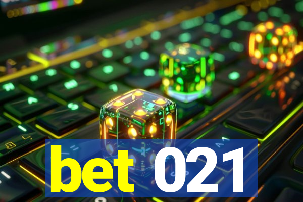 bet 021