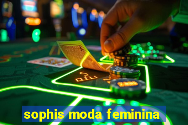 sophis moda feminina