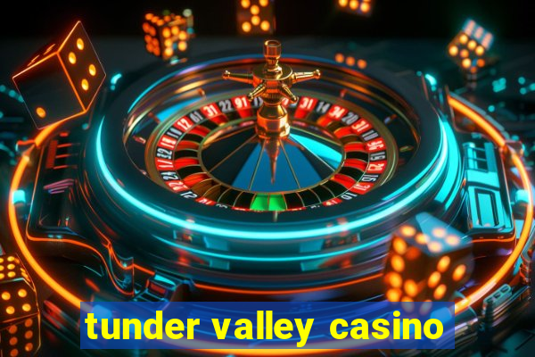 tunder valley casino