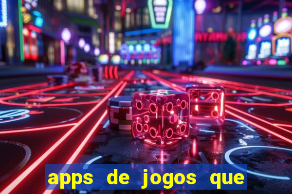 apps de jogos que pagam de verdade