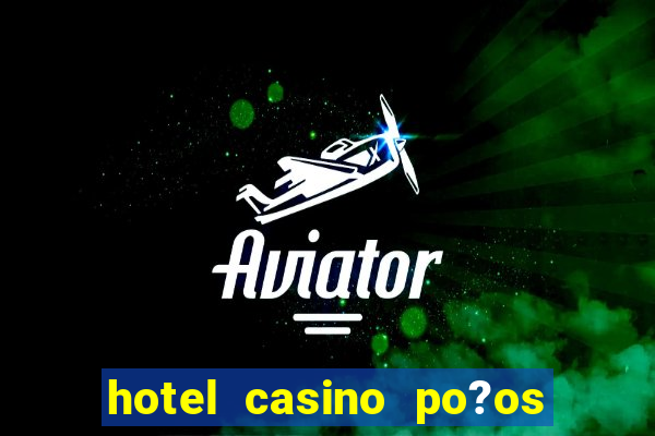 hotel casino po?os de caldas