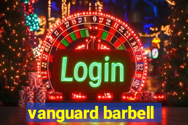 vanguard barbell