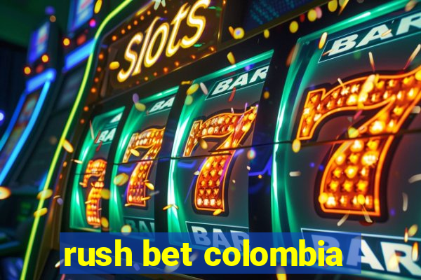 rush bet colombia