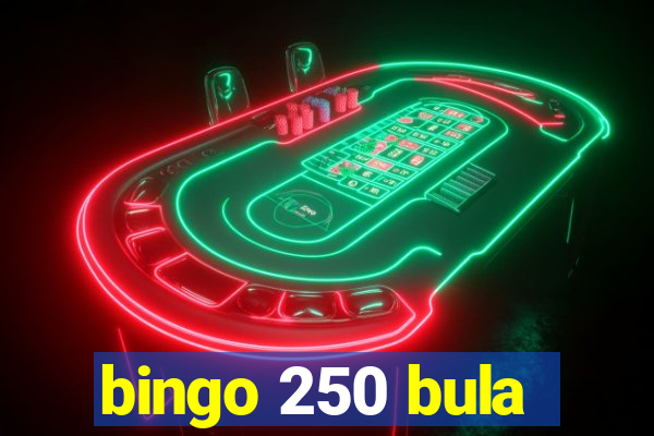 bingo 250 bula