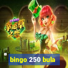 bingo 250 bula