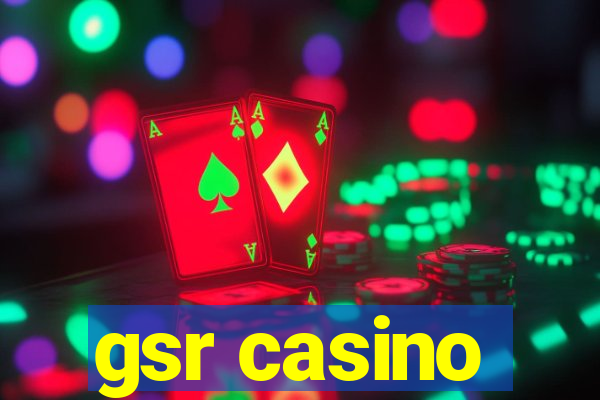 gsr casino