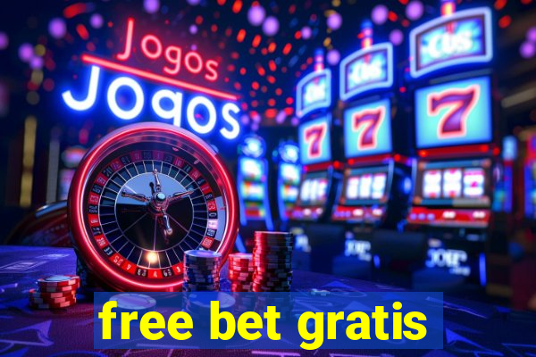 free bet gratis