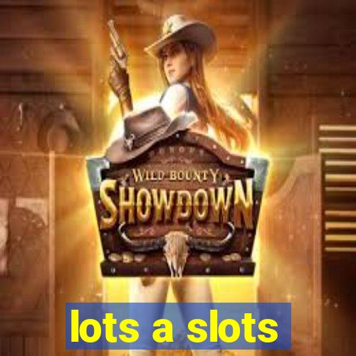 lots a slots