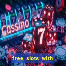 free slots with bonus and free spins