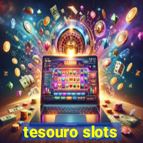 tesouro slots