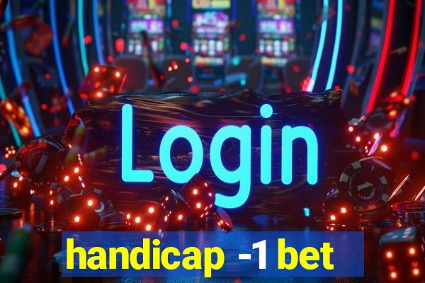 handicap -1 bet