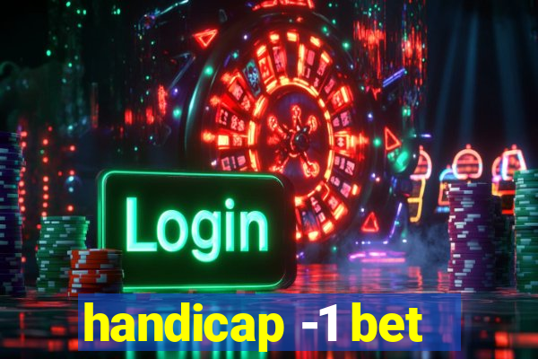 handicap -1 bet