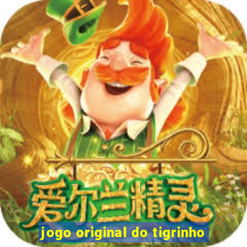 jogo original do tigrinho