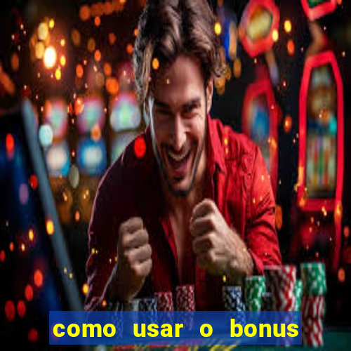 como usar o bonus do 1win casino