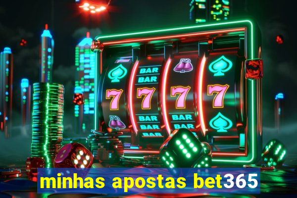 minhas apostas bet365