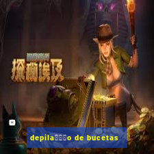 depila鑾借尗o de bucetas