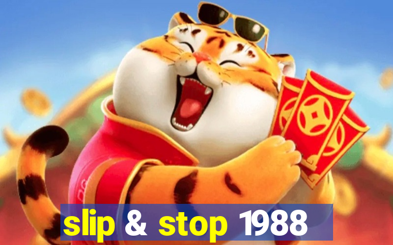 slip & stop 1988