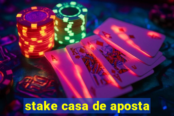 stake casa de aposta