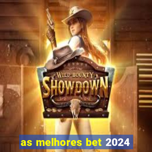 as melhores bet 2024