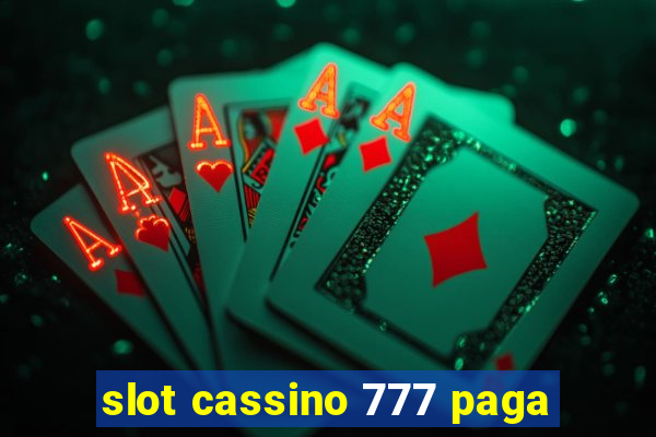 slot cassino 777 paga