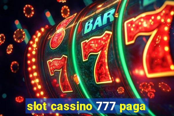 slot cassino 777 paga