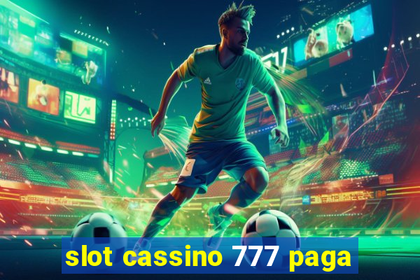 slot cassino 777 paga