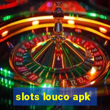 slots louco apk