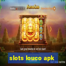 slots louco apk