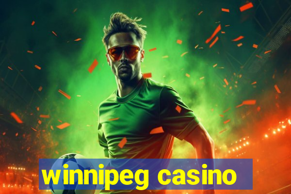 winnipeg casino