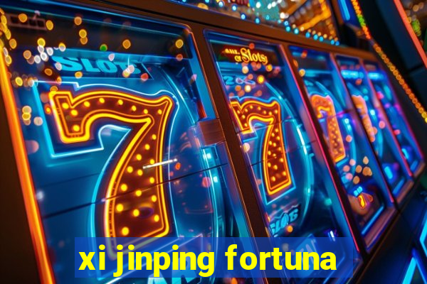 xi jinping fortuna