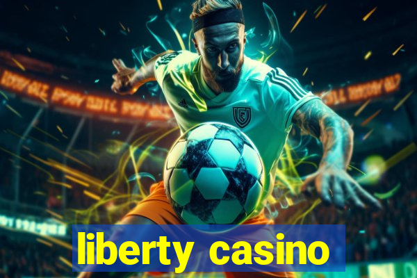 liberty casino