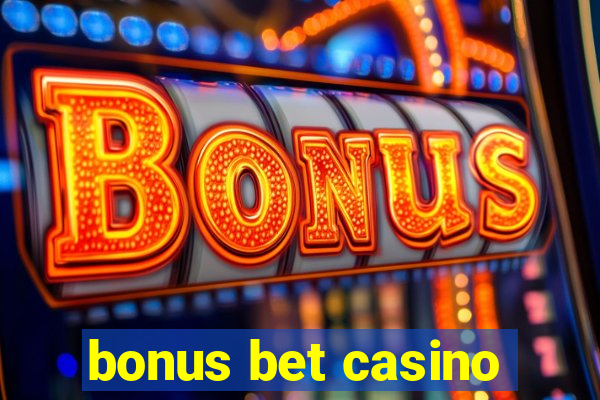 bonus bet casino