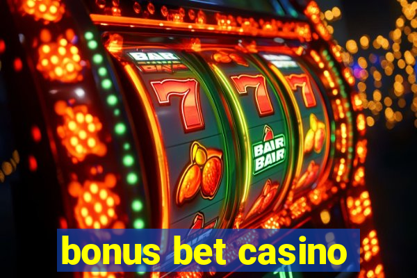 bonus bet casino