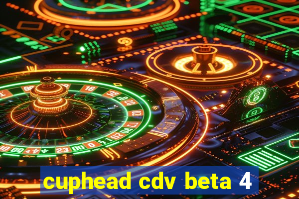 cuphead cdv beta 4