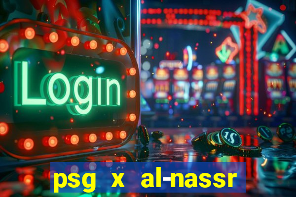 psg x al-nassr minuto a minuto